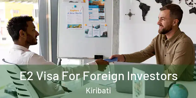  E2 Visa For Foreign Investors Kiribati