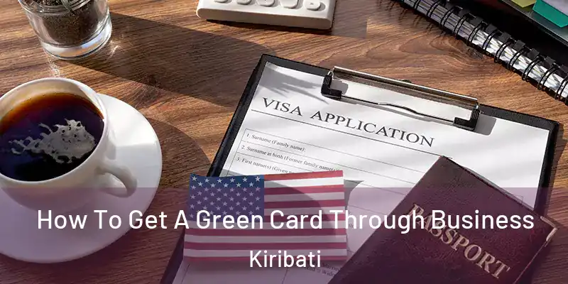 How To Get A Green Card Through Business Kiribati