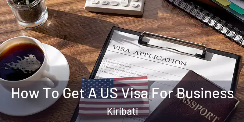  How To Get A US Visa For Business Kiribati