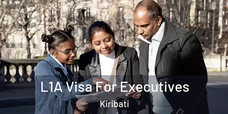 L1A Visa For Executives Kiribati