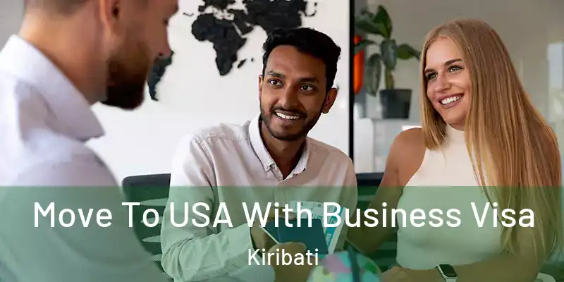  Move To USA With Business Visa Kiribati