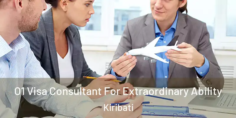 O1 Visa Consultant For Extraordinary Ability Kiribati