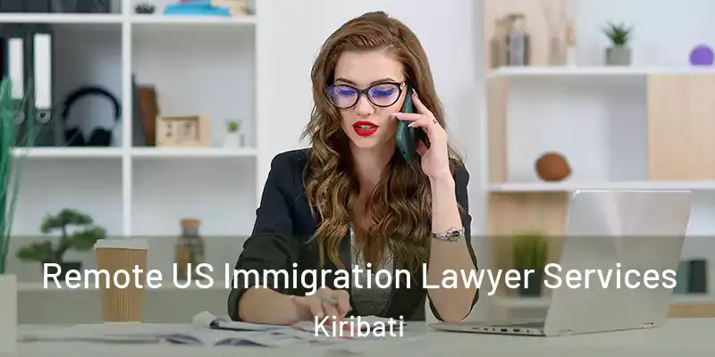 Remote US Immigration Lawyer Services Kiribati