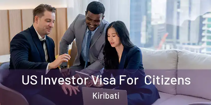  US Investor Visa For Citizens Kiribati