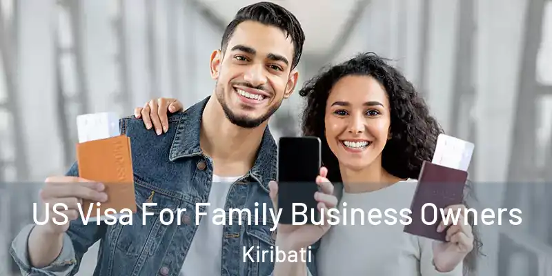 US Visa For Family Business Owners Kiribati