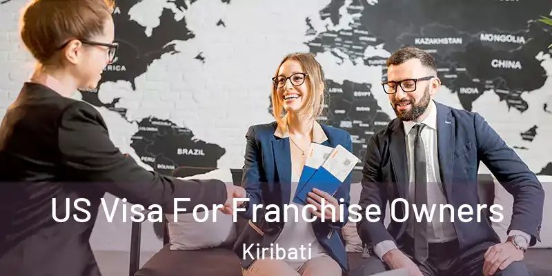 US Visa For Franchise Owners Kiribati