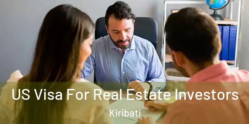 US Visa For Real Estate Investors Kiribati