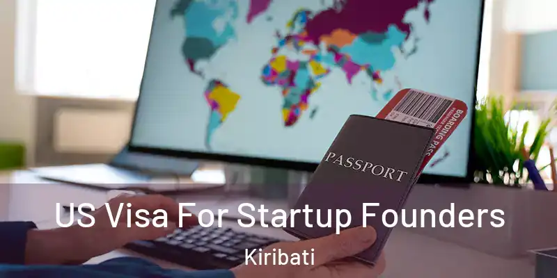 US Visa For Startup Founders Kiribati