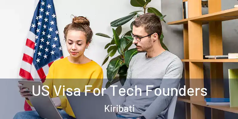 US Visa For Tech Founders Kiribati