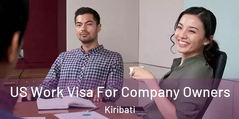  US Work Visa For Company Owners Kiribati