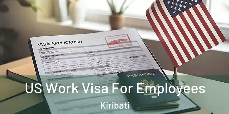US Work Visa For Employees Kiribati