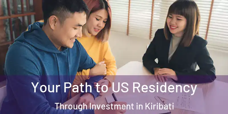 Your Path to US Residency Through Investment in Kiribati